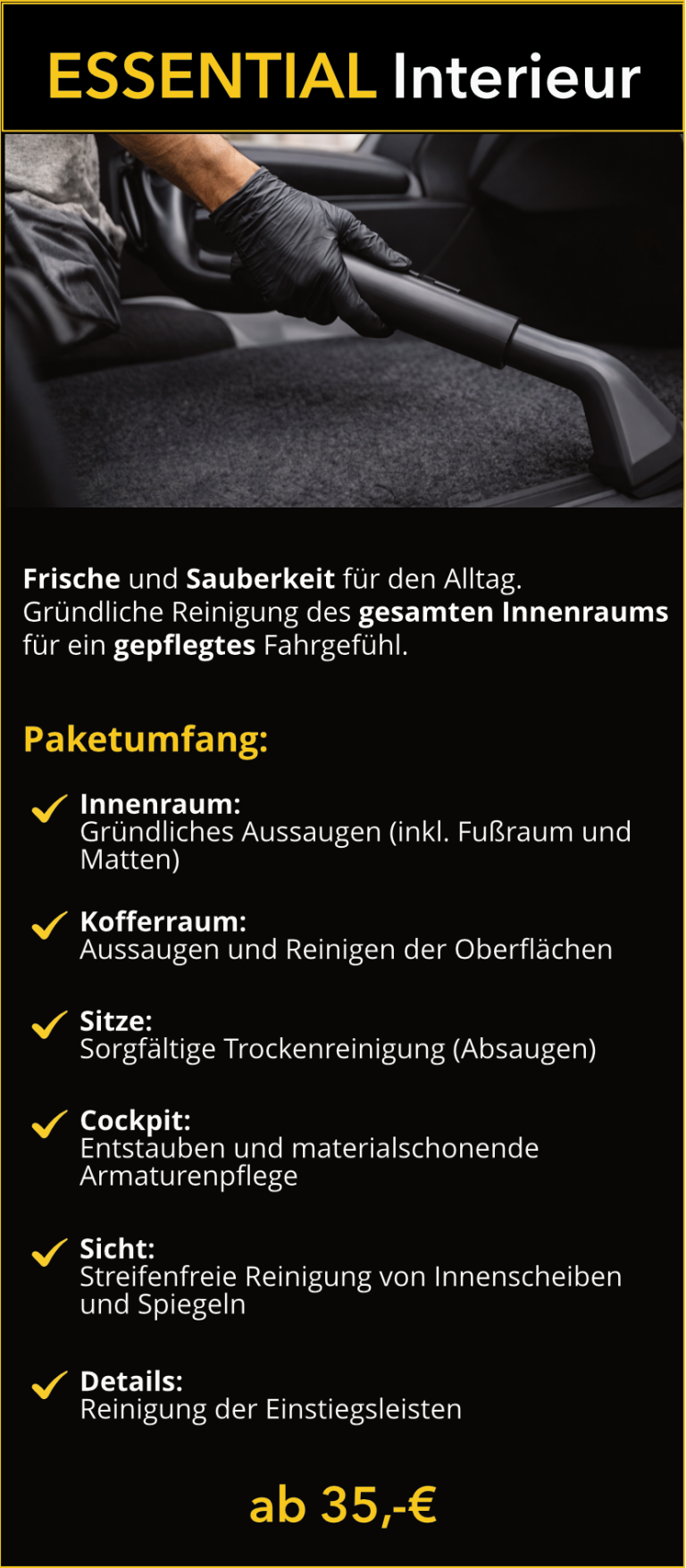 Essential Interieur: Auto Innenraumreinigung mit Saugen, Cockpitpflege und Scheibenreinigung ab 35€.