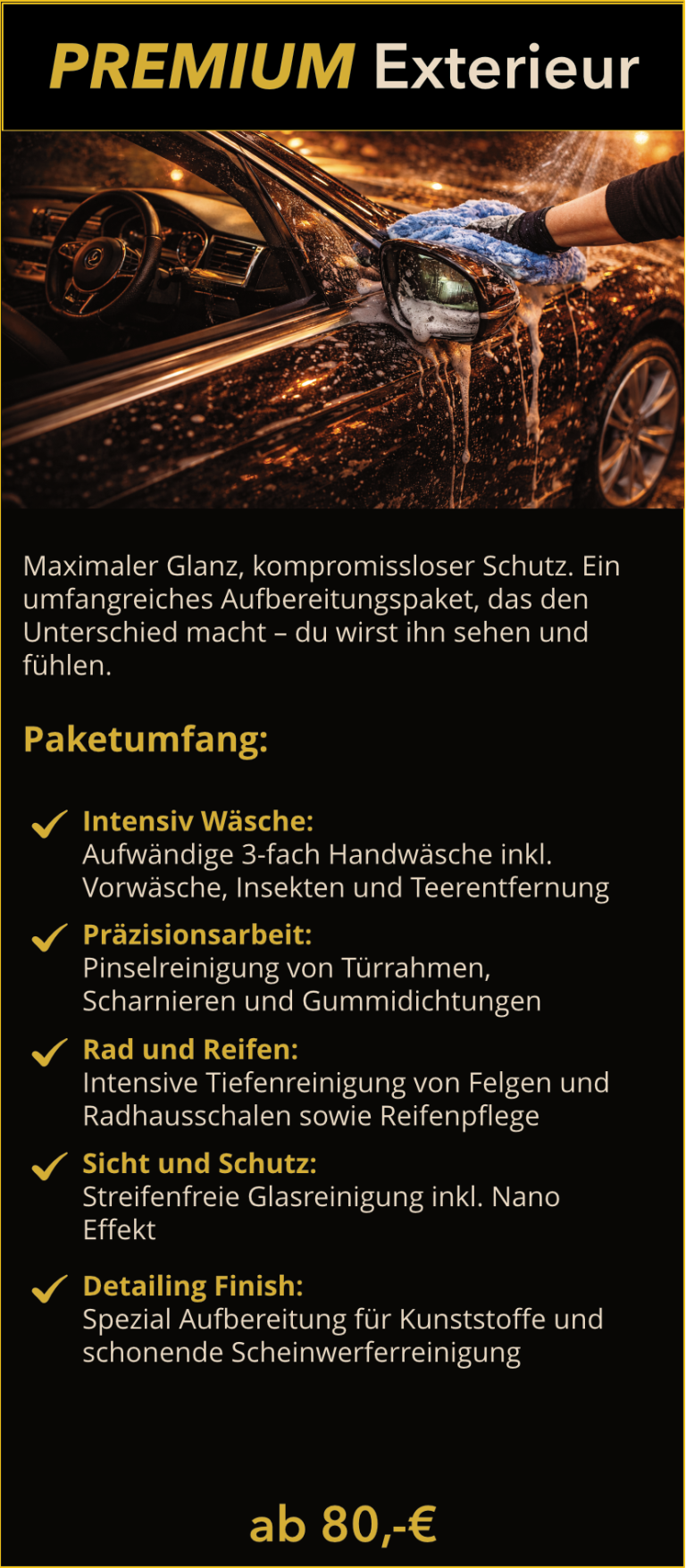 Premium Auto Handwäsche Premium Exterieur Detailing: 3-fach Intensiv-Handwäsche, Felgenreinigung & Glanz-Finish.