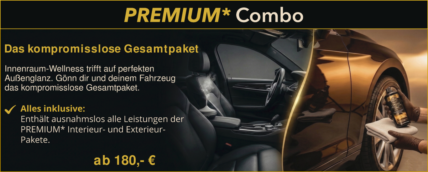 Premium Autopflege Komplettpaket Premium Combo Autopflege: Das kompromisslose Detailing-Paket für Innen und Außen.