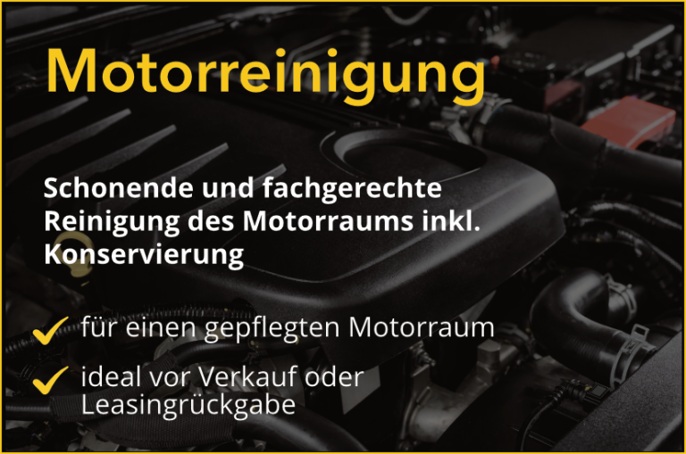 Zusatzleistung: Schonende Motorwäsche und Motorraum-Konservierung (ideal vor Leasingrückgabe).
